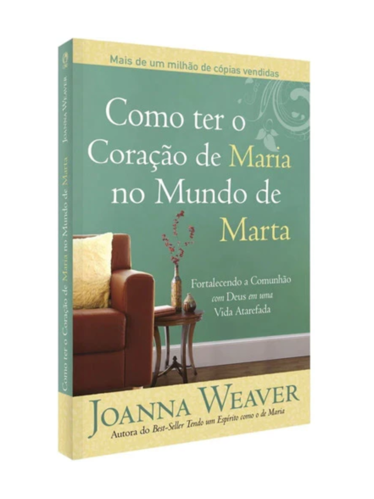 Como ter o coração de Maria no mundo de Marta - Estudo Bíblico de 12 semanas. 1 capa do livro Como ter o Coração de Maria no mundo de Marta.