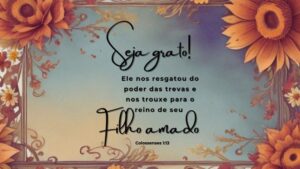 Vivendo uma Vida de Plenitude e Gratidão em Cristo Lições do Livro de Colossenses Ilustração contendo versículo de Colossenses 1, verso 13