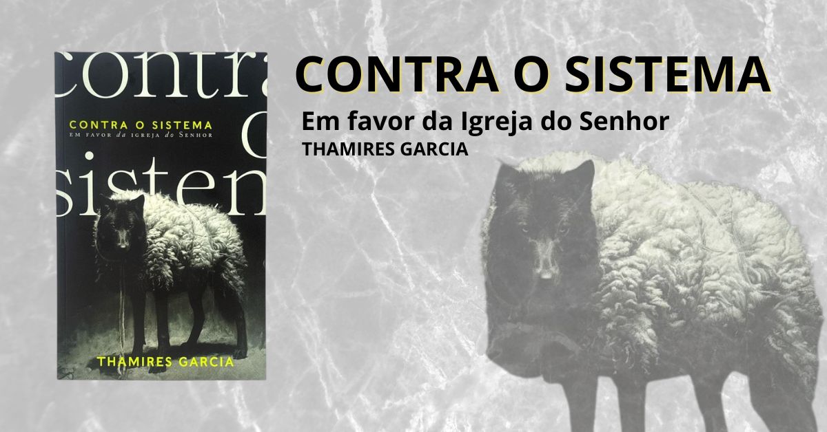 Capa do livro Contra o Sistema de Thamires Garcia, com ovelha de lã branca e rosto de lobo ao fundo, simbolizando discernimento espiritual na Igreja.